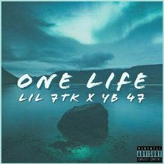 Lil 7TK - One Life (Prod. YB 47)