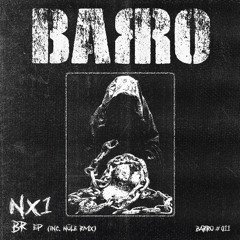 NX1 - BR3 [BARRO#011]