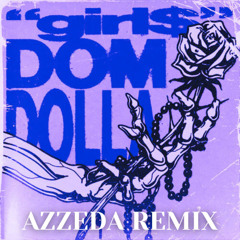 Dom Dolla - GIRL$ ( AZZEDA REMIX ) FREE DL