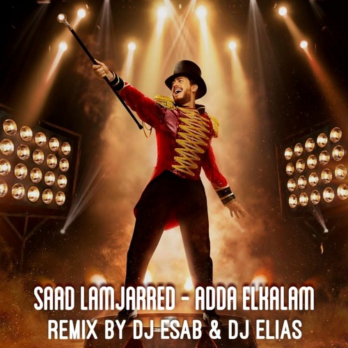 Saad Lamjarred - Adda Elkalam (DJ Esab & DJ Elias Remix) | سعد المجرد - عدى الكلام ريمكس