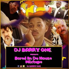 DJ Barry One - Bored In Da House Mixtape