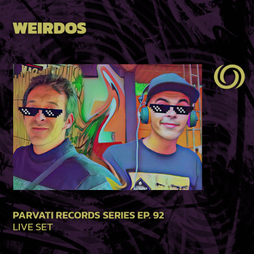 WEIRDOS | Parvati Records Series Ep. 92 | 22/05/2025
