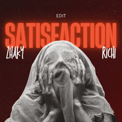 Satisfaction (Zhkyakbr x Richi Edit)