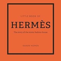 )% The Little Book of Hermès: The Story of the Iconic Fashion House (Little Books of Fashion, 1
