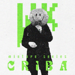 WK Mixtape Series 007: Criba