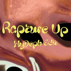 Rapture Up (HyDeph Edit)