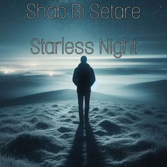 Starless Night _ Shab Bi Setare