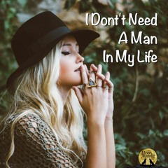 I Don't Need A Man In My Life