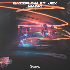Bazzflow - Magic (ft. Jex)