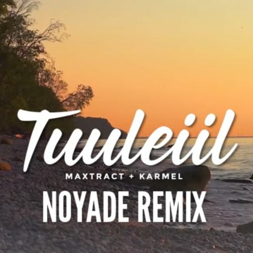 MAXTRACT - TUULEIIL (NOYADE REMIX)