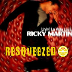LivinLaVidaLoca -  ReSqueezed