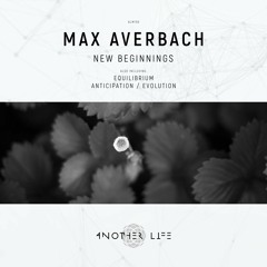 Max Averbach - Evolution (Original Mix) [Another Life Music]