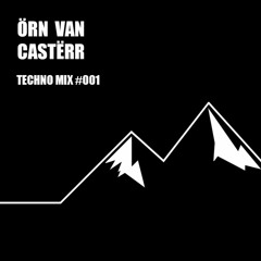 ORN VAN CASTERR - Techno [DJSET#001]