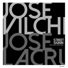 Joselacruz -Jose vilches - street  signin (original Mix)