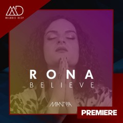 PREMIERE: RONA - Believe (Original Mix) [MANTRA]
