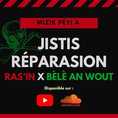 Ras'in X Bèlè An Wout - Jistis Reparation