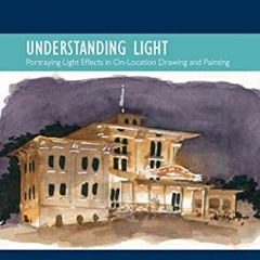 ( 5o0Zq ) The Urban Sketching Handbook Understanding Light: Portraying Light Effects in On-Location
