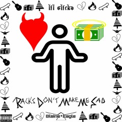 Racks Don't Make Me Sad X Lil Slicks - Explicit