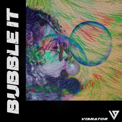 BUBBLE IT [HYBRID TRAP] (FREE DL)