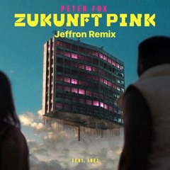 Peter Fox feat. Inéz - Zukunft Pink (Jeffron Remix)