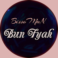 BissoMaN - Bun Fyah  [FREE DOWNLOAD.wav]