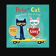 PDF/READ 📖 Pete the Cat: Valentine's Day Is Cool Read online