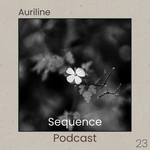 Sequence Podcast 023 - Auriline