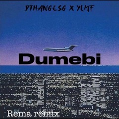 Dumebi [Rema Remix] DthangESG x YLMF
