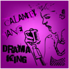 Drama King (ft. Calamity Jane)