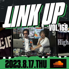 LINK UP VOL.168 MIXED BY KING LIFE STAR CREW