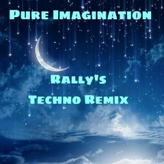 Pure Imagination (Rally's Techno Remix)