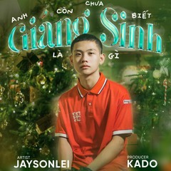 Jayson Lei - anh còn chưa biết giáng sinh là gì ' (instrumental) ' Prod by KADO.