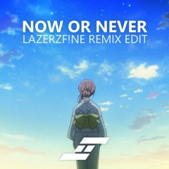 DJ Spyroof - Now Or Never (LazerzF!ne Remix Edit)