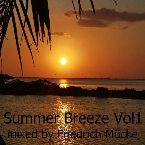 # Friedrich Mücke - Summer Breeze Vol. 1 # (Tanz!Effekt)