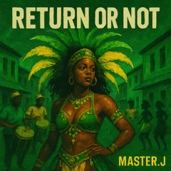 MASTER RJ - RETURN OR NOT SUMMER MIX 2K25 #CARNIVALREADY