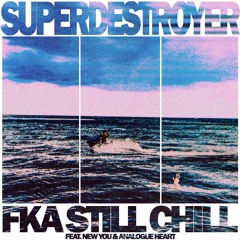 FKA Still Chill (feat. Blake Turner + Analogue Heart)