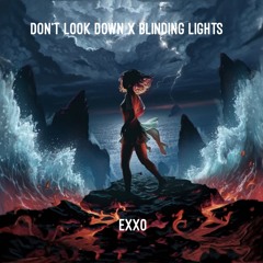 Don't Look Down X Blinding Lights