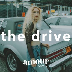 The Drive - amour remix