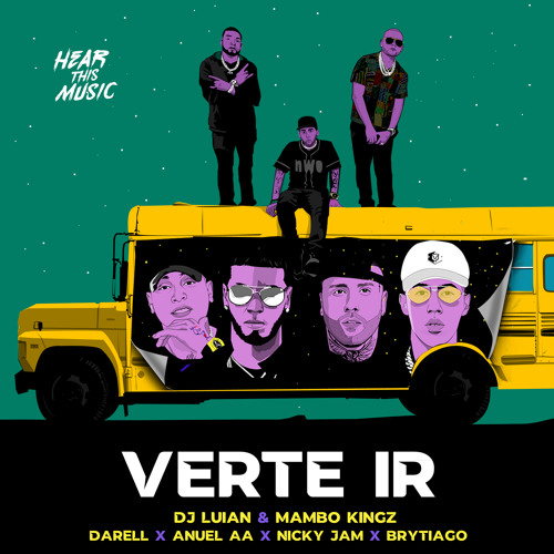 Stream Verte Ir (feat. Nicky Jam, Darell & Brytiago) by Dj Luian | Listen  online for free on SoundCloud