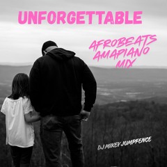 Unforgettable (Afrobeats Amapiano Mix)