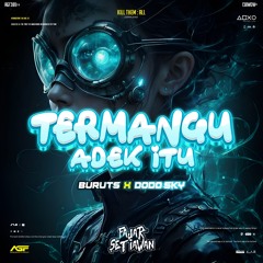 TERMANGU ADEK ITU ( FS X BURUTS X DODO SKY ) #MEGAWIN555