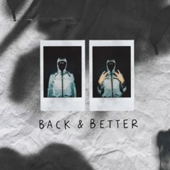 back & better (studiowyzz) SONG NOT OWNED BY ME.