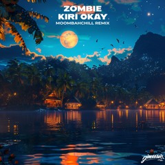 City Rock - KIRI OKAY [Zombie MoombahChill Remix]