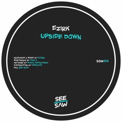 PREMIERE: Ezirk - Upside Down (Tropical Touch)[See-Saw]