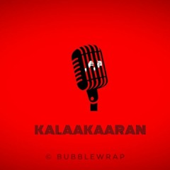 Kalaakaaran |കലാകാരന്‍ |The story of an Artist |Bubble wRap Studios |Official Lyric Video