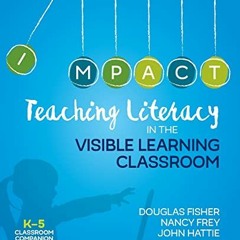Access [EBOOK EPUB KINDLE PDF] Teaching Literacy in the Visible Learning Classroom, Grades K-5 (Corw
