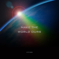 Make the world ours