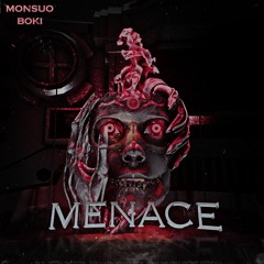 MONSUO X BOKI - MENACE (FREE)