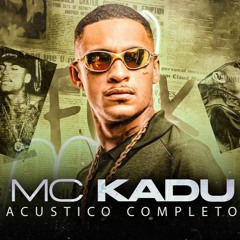 MC KADU - Álbum Acústico Completo (Acústico MC Kadu)
