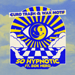 So Hypnotic (feat. Bok Nero)